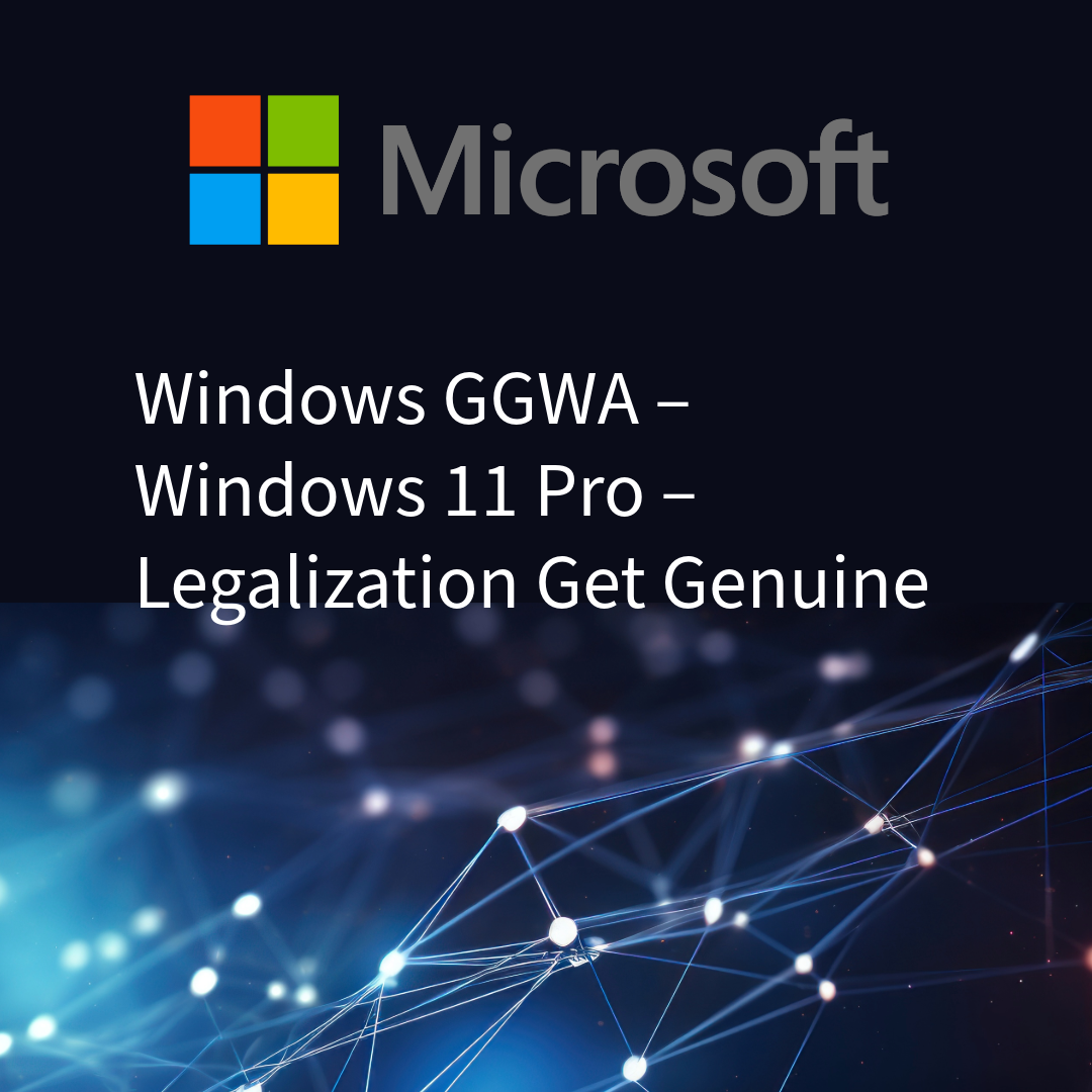 Windows GGWA - Windows 11 Pro - Legalization Get Genuine